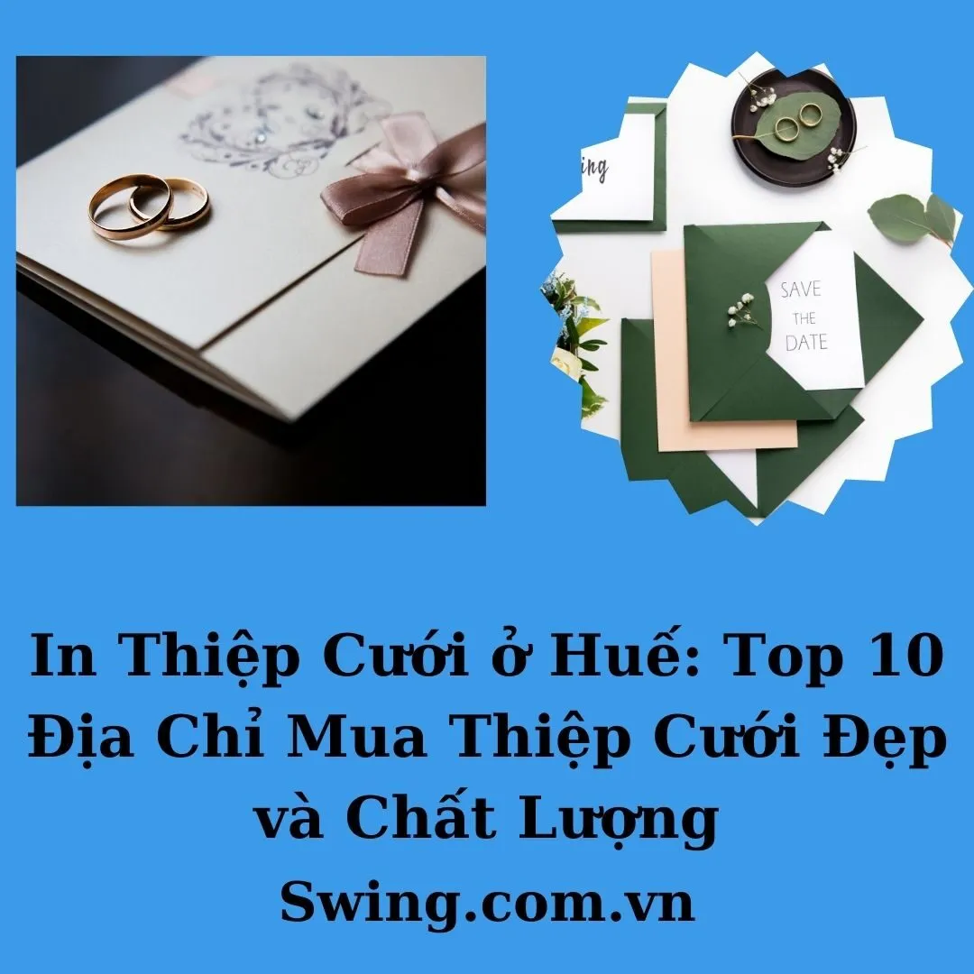 In Thiệp Cưới ở Huế: Top 10 Địa Chỉ Mua Thiệp Cưới Đẹp và Chất Lượng