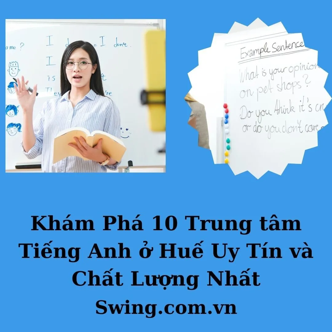 Khám Phá 10 Trung tâm Tiếng Anh ở Huế Uy Tín và Chất Lượng Nhất