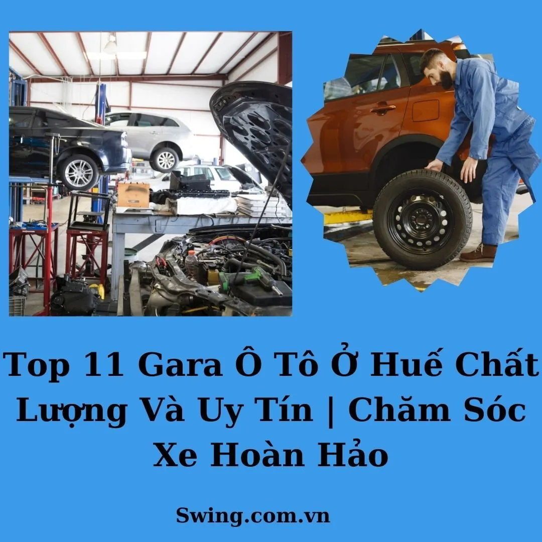 Top 11 Gara Ô Tô Ở Huế Chất Lượng Và Uy Tín | Chăm Sóc Xe Hoàn Hảo