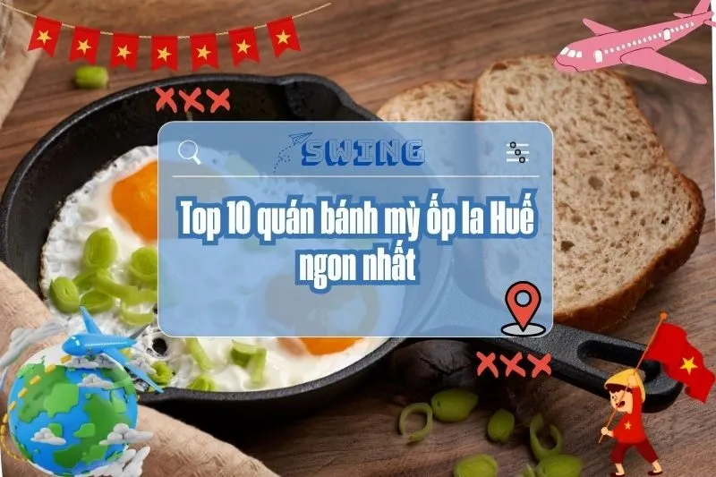 Top 10 quán bánh mỳ ốp la Huế ngon nhất – Ăn sáng chuẩn vị 2025