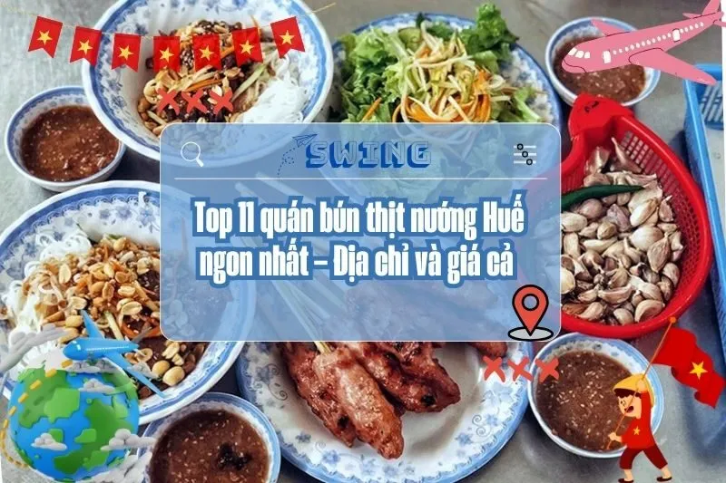 Khám phá top 11 quán bún thịt nướng Huế ngon nhất – Địa chỉ & giá cả 2025