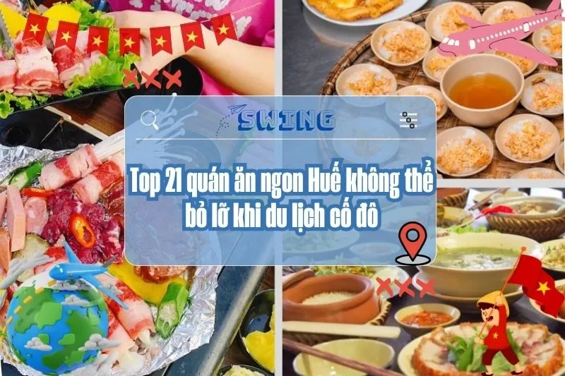 Top 21 quán ăn ngon Huế không thể bỏ lỡ khi du lịch cố đô 2025