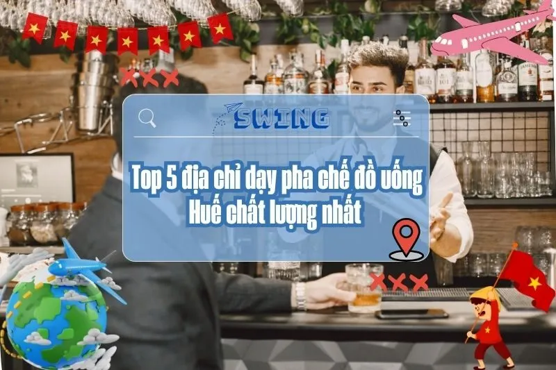 Top 5 địa chỉ dạy pha chế đồ uống Huế chất lượng nhất 2025