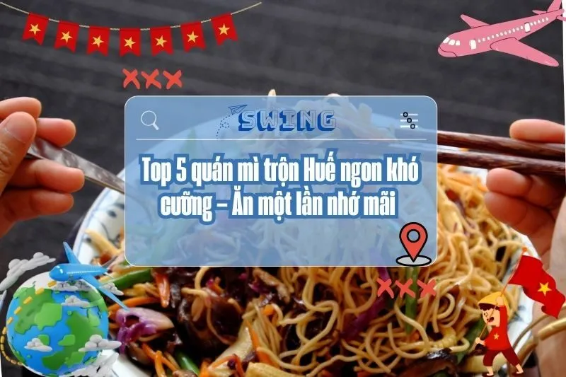 Top 5 quán mì trộn Huế ngon khó cưỡng – Ăn một lần nhớ mãi 2025