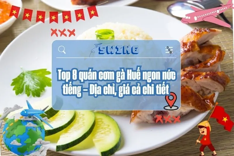 Top 8 quán cơm gà Huế ngon nức tiếng – Địa chỉ, giá cả chi tiết 2025